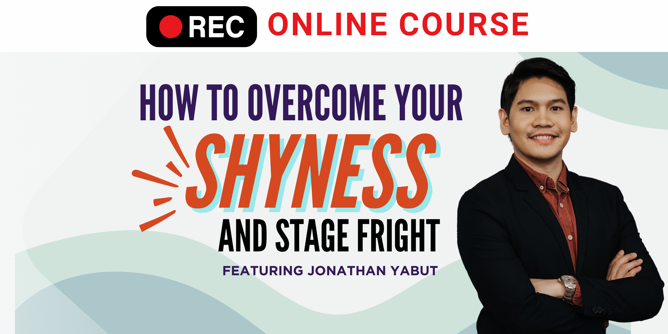 How to Manage Your Shyness & Stage Fright